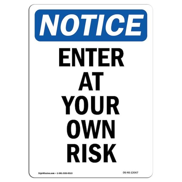 Signmission OSHA Sign, 10" H, 7" W, Rigid Plastic, Enter At Your Own Risk Sign, Portrait, V-12067 OS-NS-P-710-V-12067 - main